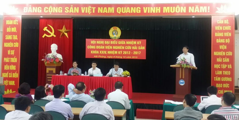 HỘI NGHỊ ĐẠI BIỂU GIỮA NHIỆM KỲ CÔNG ĐOÀN VIỆN NGHIÊN CỨU HẢI SẢN  KHÓA XXIV, NHIỆM KỲ 2012-2017